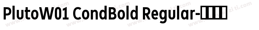 PlutoW01 CondBold Regular字体转换